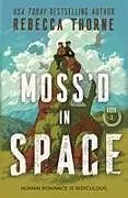 Kartonierter Einband Moss'd in Space von Rebecca Thorne