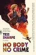 Kartonierter Einband No Body No Crime von Tess Sharpe