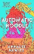 Kartonierter Einband Automatic Noodle von Newitz Annalee