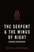 Fester Einband Serpent & the Wings of Night von Carissa Broadbent