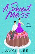 E-Book (epub) A Sweet Mess von Jayci Lee