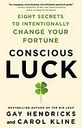 E-Book (epub) Conscious Luck von Gay Hendricks, Carol Kline