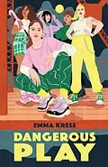 E-Book (epub) Dangerous Play von Emma Kress