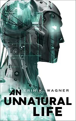 E-Book (epub) An Unnatural Life von Erin K. Wagner