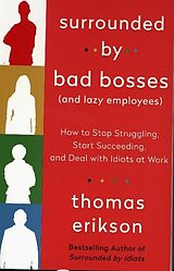 Couverture cartonnée Surrounded by Bad Bosses (And Lazy Employees) de Thomas Erikson