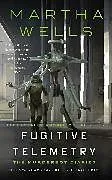 Fester Einband Fugitive Telemetry von Martha Wells