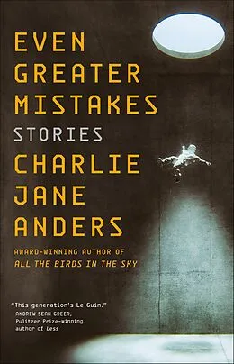 E-Book (epub) Even Greater Mistakes von Charlie Jane Anders