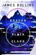 Livre Relié A Dragon of Black Glass de James Rollins