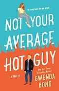 E-Book (epub) Not Your Average Hot Guy von Gwenda Bond