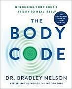 Livre Relié The Body Code: Unlocking Your Body's Ability to Heal Itself de Bradley Nelson