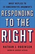 E-Book (epub) Responding to the Right von Nathan J. Robinson