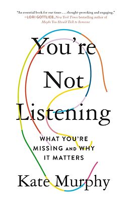 Kartonierter Einband You're Not Listening von Kate Murphy