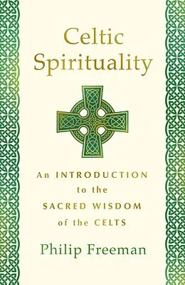 E-Book (epub) Celtic Spirituality von Philip Freeman