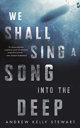 E-Book (epub) We Shall Sing a Song into the Deep von Andrew Kelly Stewart