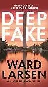 Kartonierter Einband Deep Fake von Ward Larsen