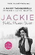 Kartonierter Einband Jackie: Public, Private, Secret von J Randy Taraborrelli