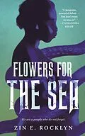 E-Book (epub) Flowers for the Sea von Zin E. Rocklyn