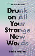 E-Book (epub) Drunk on All Your Strange New Words von Eddie Robson
