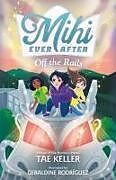 Couverture cartonnée Mihi Ever After: Off the Rails de Tae Keller