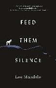 Livre Relié Feed Them Silence de Lee Mandelo