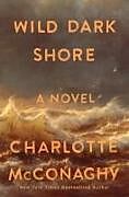 Livre Relié Wild Dark Shore de Charlotte McConaghy