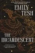 Kartonierter Einband The Incandescent von Emily Tesh