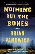 Couverture cartonnée Nothing But the Bones de Brian Panowich