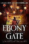 Kartonierter Einband Ebony Gate von Julia Vee, Ken Bebelle