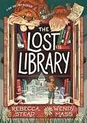 Couverture cartonnée The Lost Library de Rebecca Stead, Wendy Mass