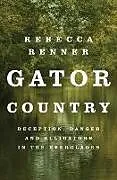 Kartonierter Einband Gator Country von Rebecca Renner