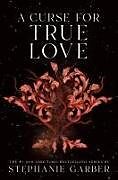 Livre Relié A Curse for True Love de Stephanie Garber