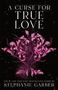 Couverture cartonnée A Curse for True Love de Stephanie Garber