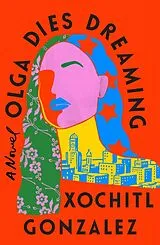 Broschiert Olga Dies Dreaming von Xochitl Gonzalez