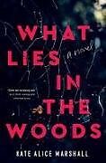 Fester Einband What Lies in the Woods von Kate Alice Marshall