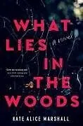 Fester Einband What Lies in the Woods von Kate Alice Marshall