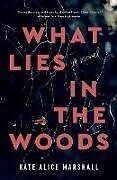 Couverture cartonnée What Lies in the Woods de Kate Alice Marshall