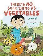 Fester Einband Theres No Such Thing as Vegetables von Kyle Lukoff