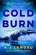 Livre Relié Cold Burn de Jon Land, Jeff Ayers, A J Landau