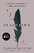 Kartonierter Einband Black Bird: One Man's Freedom Hides in Another Man's Darkness von James Keene, Hillel Levin