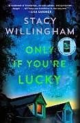 Couverture cartonnée Only If You're Lucky de Stacy Willingham