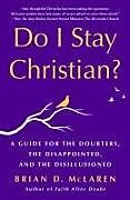 Couverture cartonnée Do I Stay Christian? de Brian D McLaren