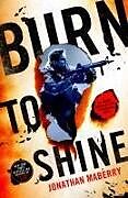 Couverture cartonnée Burn to Shine de Jonathan Maberry