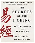 E-Book (epub) The Secrets of the I Ching von David S. Lee, Joseph K. Kim