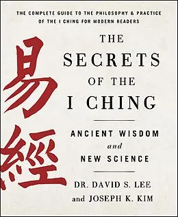 E-Book (epub) The Secrets of the I Ching von David S. Lee, Joseph K. Kim