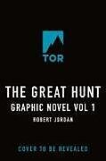 Couverture cartonnée The Great Hunt: The Graphic Novel: Volume One de Robert Jordan