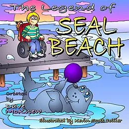 E-Book (epub) The Legend of Seal Beach von Dave McKnew, Kevin Scott Collier