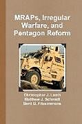 Kartonierter Einband MRAPs, Irregular Warfare, and Pentagon Reform von Christopher J. Lamb, Matthew J. Schmidt, Berit G. Fitzsimmons