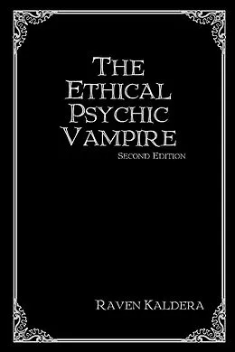 E-Book (epub) The Ethical Psychic Vampire: Second Edition von Raven Kaldera