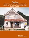 E-Book (epub) Delina : A Middle Tennessee Crossroads Community Named for Her Beautiful Name and Still More Beautiful Character von David Smith, Haskell Roden