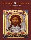 E-Book (epub) Orthodoxy & Catholicism: A Comparison von Dave Armstrong